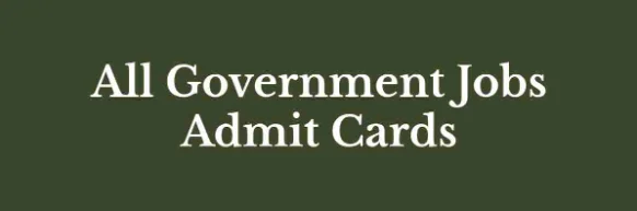 Sarkari Naukri Admit Card